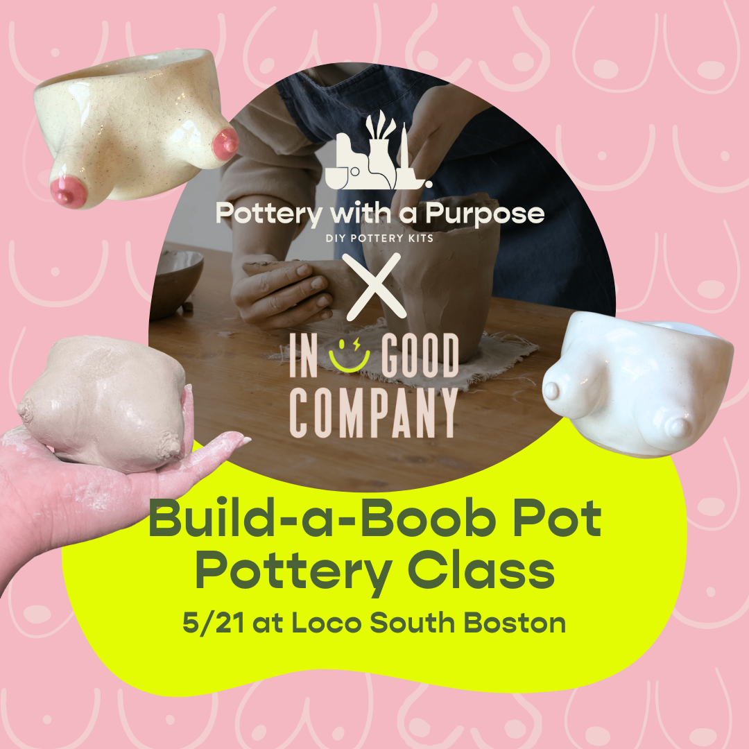 PWAP x In Good Company: Build-a-Boob Pot Pottery Class  — 5/21 (Boston MA)
