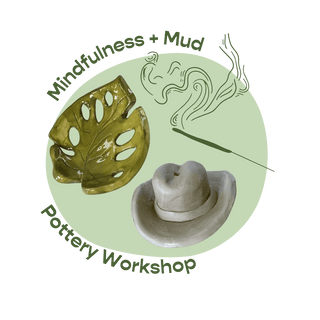 Two ceramic pieces on a green background with 'Mindfulness + Mud Pottery Workshop' text.