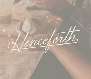 A warm-toned, softly blurred scene of hands holding a small beige object, with a large white script overlay reading 'Henceforth.' across the center.